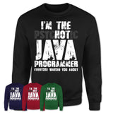 I'm The Psychotic Java Programmer Everyone Warned You About Funny Coworker Tshirt