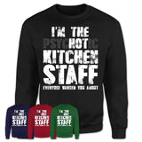 I'm The Psychotic Kitchen Staff Everyone Warned You About Funny Coworker Tshirt