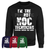 I'm The Psychotic Noc Technician Everyone Warned You About Funny Coworker Tshirt