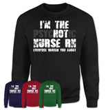 I'm The Psychotic Nurse Rn Everyone Warned You About Funny Coworker Tshirt