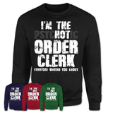 I'm The Psychotic Order Clerk Everyone Warned You About Funny Coworker Tshirt