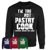 I'm The Psychotic Pastry Cook Everyone Warned You About Funny Coworker Tshirt