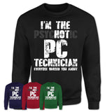 I'm The Psychotic Pc Technician Everyone Warned You About Funny Coworker Tshirt