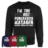 I'm The Psychotic Purchasing Manager Everyone Warned You About Funny Coworker Tshirt