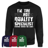 I'm The Psychotic Quality Specialist Everyone Warned You About Funny Coworker Tshirt
