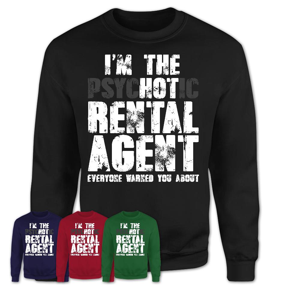 I'm The Psychotic Rental Agent Everyone Warned You About Funny Coworker Tshirt