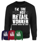I'm The Psychotic Retail Worker Everyone Warned You About Funny Coworker Tshirt