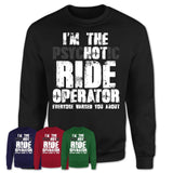 I'm The Psychotic Ride Operator Everyone Warned You About Funny Coworker Tshirt