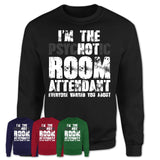 I'm The Psychotic Room Attendant Everyone Warned You About Funny Coworker Tshirt