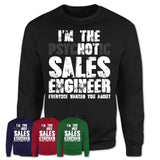 I'm The Psychotic Sales Engineer Everyone Warned You About Funny Coworker Tshirt