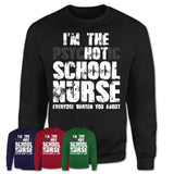 I'm The Psychotic School Nurse Everyone Warned You About Funny Coworker Tshirt