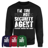 I'm The Psychotic Security Agent Everyone Warned You About Funny Coworker Tshirt