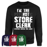 I'm The Psychotic Store Clerk Everyone Warned You About Funny Coworker Tshirt