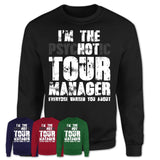 I'm The Psychotic Tour Manager Everyone Warned You About Funny Coworker Tshirt