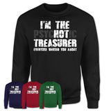 I'm The Psychotic Treasurer Everyone Warned You About Funny Coworker Tshirt