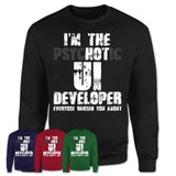 I'm The Psychotic Ui Developer Everyone Warned You About Funny Coworker Tshirt