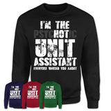 I'm The Psychotic Unit Assistant Everyone Warned You About Funny Coworker Tshirt