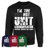 I'm The Psychotic Unit Coordinator Everyone Warned You About Funny Coworker Tshirt
