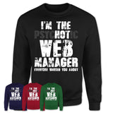 I'm The Psychotic Web Manager Everyone Warned You About Funny Coworker Tshirt