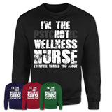 I'm The Psychotic Wellness Nurse Everyone Warned You About Funny Coworker Tshirt