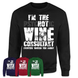 I'm The Psychotic Wine Consultant Everyone Warned You About Funny Coworker Tshirt