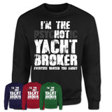 I'm The Psychotic Yacht Broker Everyone Warned You About Funny Coworker Tshirt