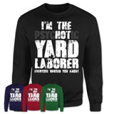 I'm The Psychotic Yard Laborer Everyone Warned You About Funny Coworker Tshirt