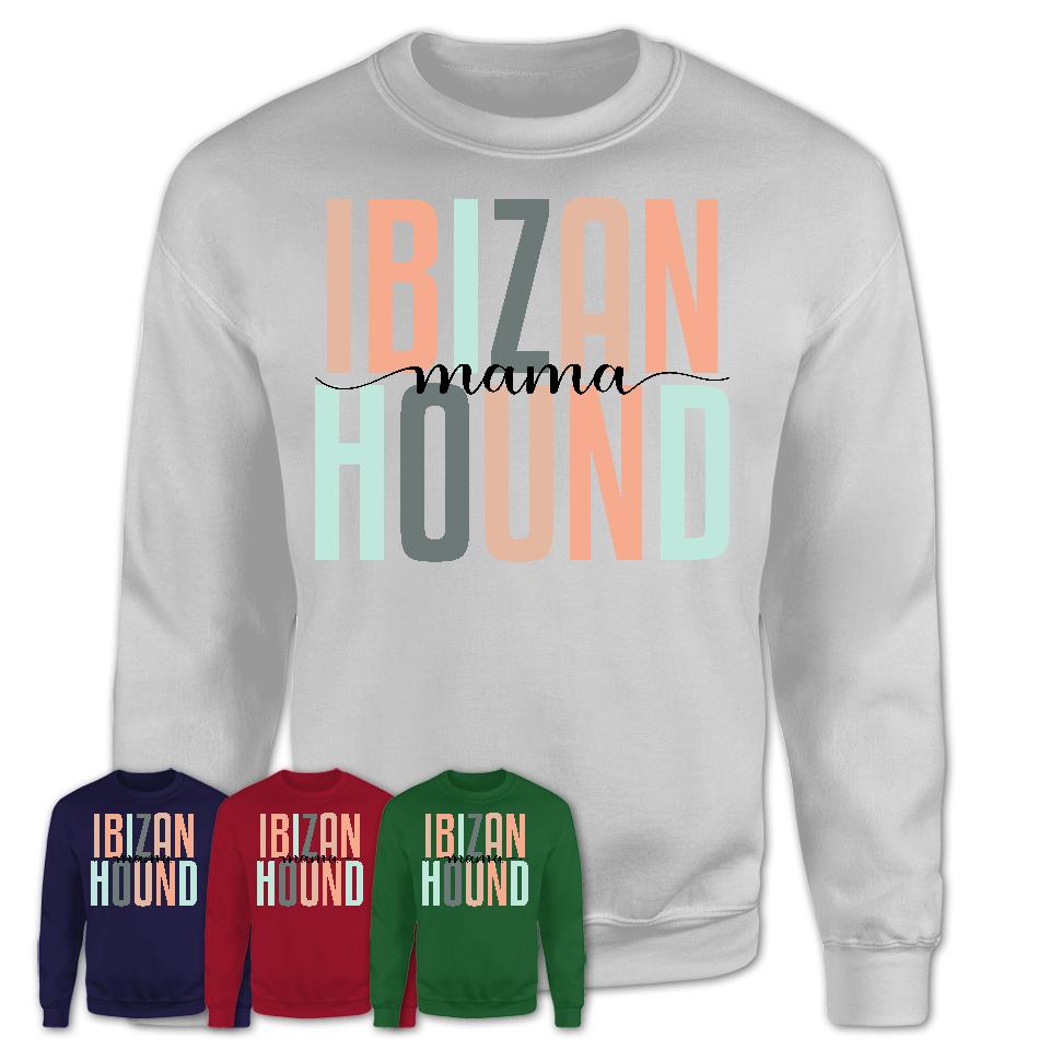 Ibizan Hound Mama Shirt, Mom Of Ibizan Hound Shirt, Dog Mom Gifts