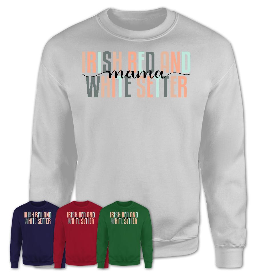 Irish Red And White Setter Mama Shirt, Mom Of Irish Red And White Setter Shirt, Dog Mom Gifts