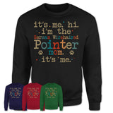 It's Me I'm The German Wirehaired Pointer Mom Shirt, Dog Mama Of German Wirehaired Pointer Shirt, Gift for Dog Lovers