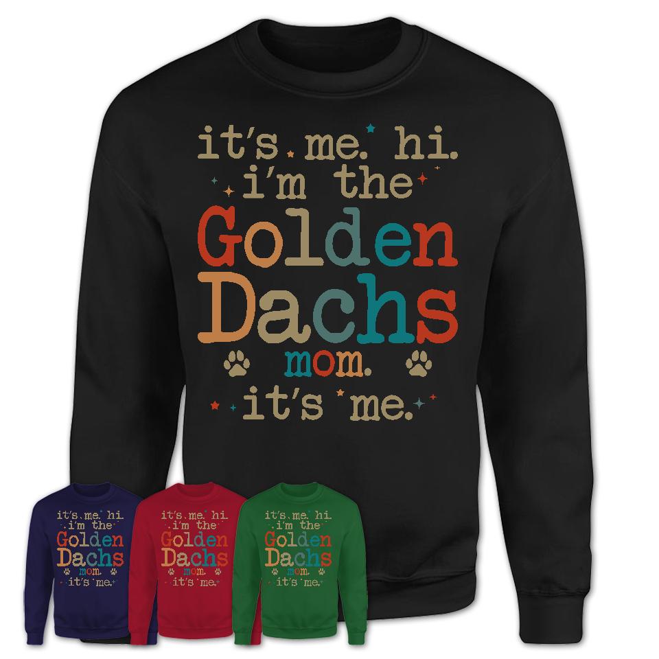 It's Me I'm The Golden Dachs Mom Shirt, Dog Mama Of Golden Dachs Shirt, Gift for Dog Lovers