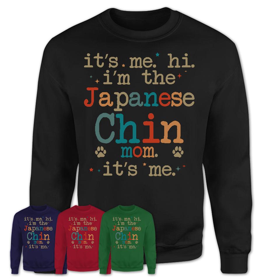 It's Me I'm The Japanese Chin Mom Shirt, Dog Mama Of Japanese Chin Shirt, Gift for Dog Lovers