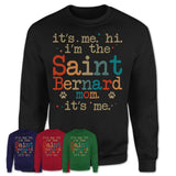 It's Me I'm The Saint Bernard Mom Shirt, Dog Mama Of Saint Bernard Shirt, Gift for Dog Lovers