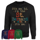 It's Me I'm The St. Bernard Mom Shirt, Dog Mama Of St. Bernard Shirt, Gift for Dog Lovers
