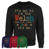 It's Me I'm The Welsh Springer Spaniel Mom Shirt, Dog Mama Of Welsh Springer Spaniel Shirt, Gift for Dog Lovers