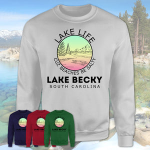 Lake Becky South Carolina Lake Life Cuz Beaches Be Salty Fishing Camping Team Shirt