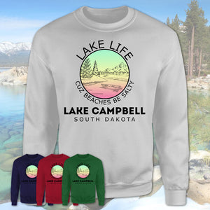 Lake Campbell South Dakota Lake Life Cuz Beaches Be Salty Fishing Camping Team Shirt