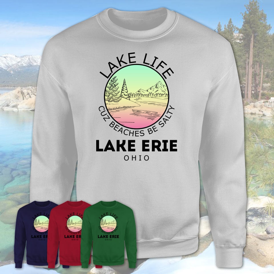 Lake Erie Ohio Lake Life Cuz Beaches Be Salty Fishing Camping Team Shirt