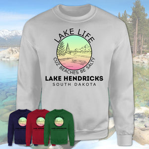 Lake Hendricks South Dakota Lake Life Cuz Beaches Be Salty Fishing Camping Team Shirt