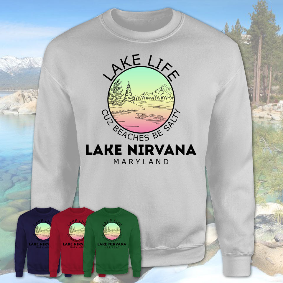 Lake Nirvana Maryland Lake Life Cuz Beaches Be Salty Fishing Camping Team Shirt