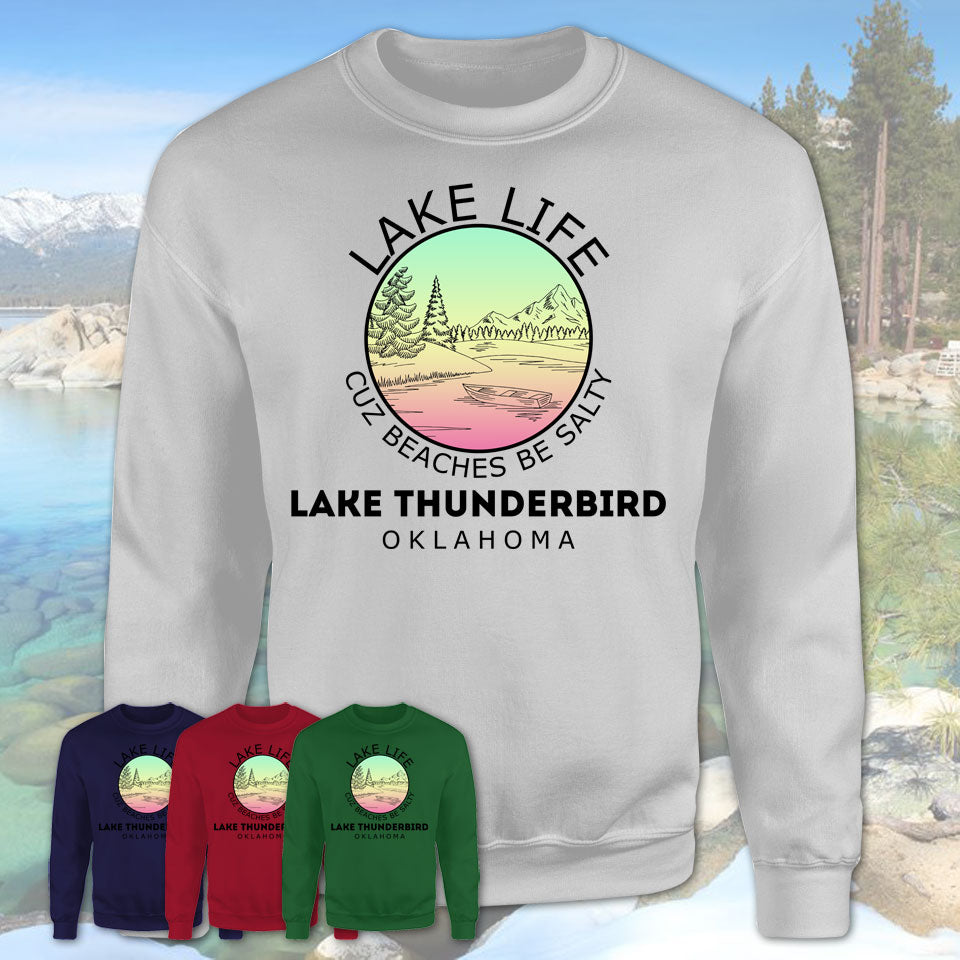 Lake Thunderbird Oklahoma Lake Life Cuz Beaches Be Salty Fishing Camping Team Shirt