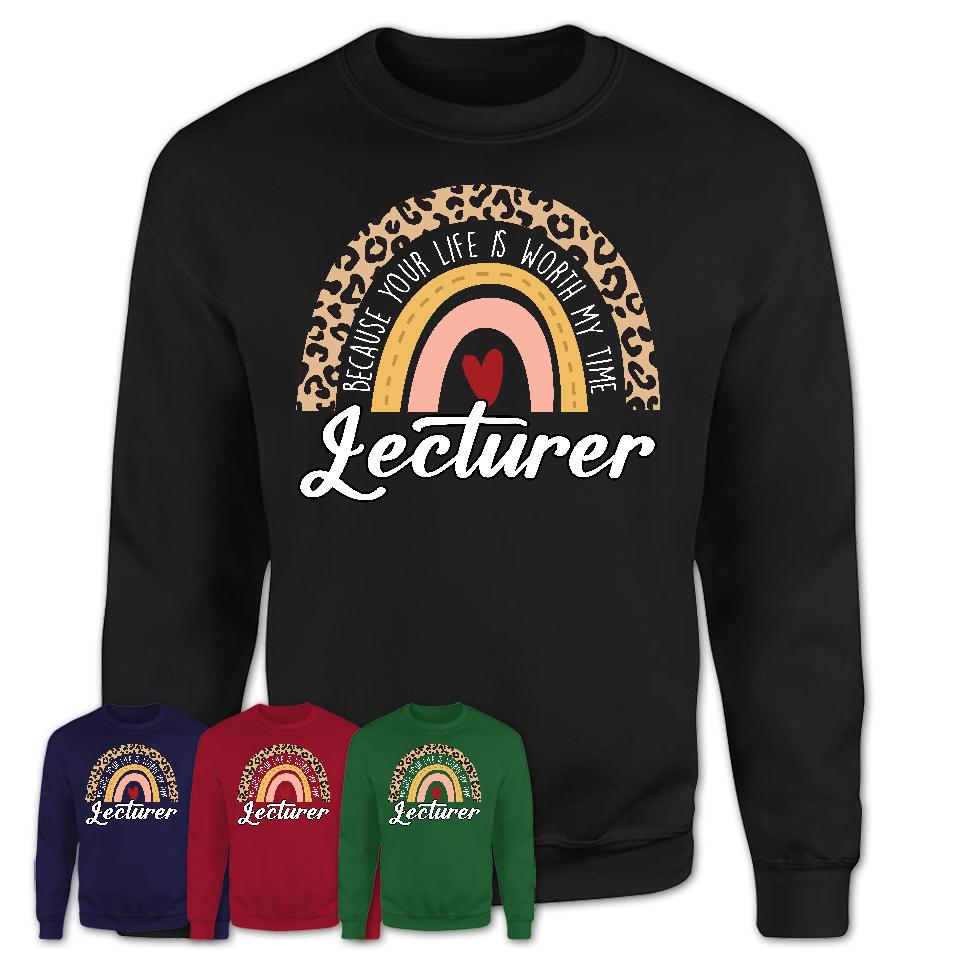 Lecturer Because Your Life Worth My Time Rainbow T-Shirt