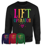 Lift Operator Rainbow Lettering Heart Shirt, Employee Appreciation Gifts
