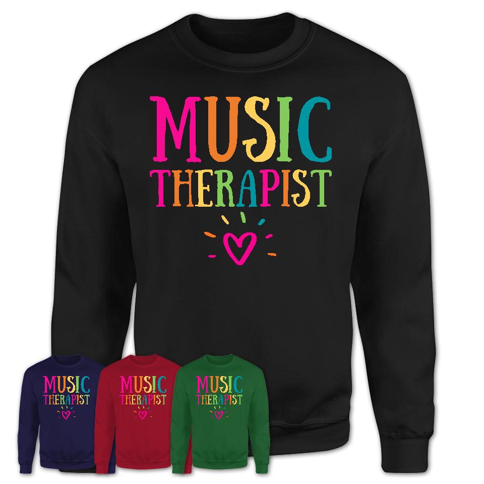 Music Therapist Rainbow Lettering Heart Shirt, Employee Appreciation Gifts