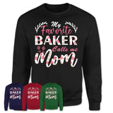 My Favorite Baker Calls Me Mom Shirt Floral Flowers Mothers Day Gifts