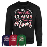 My Favorite Claims Calls Me Mom Shirt Floral Flowers Mothers Day Gifts