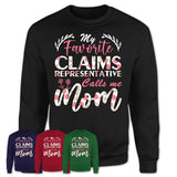 My Favorite Claims Representative Calls Me Mom Shirt Floral Flowers Mothers Day Gifts