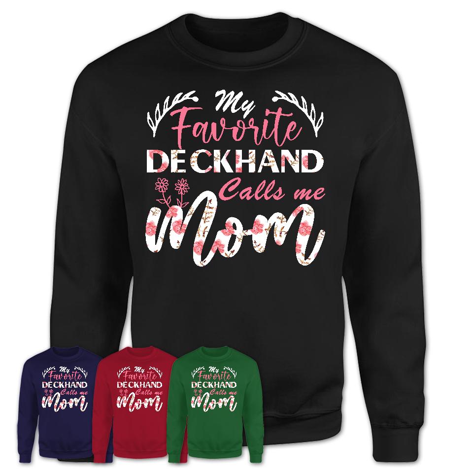 My Favorite Deckhand Calls Me Mom Shirt Floral Flowers Mothers Day Gifts