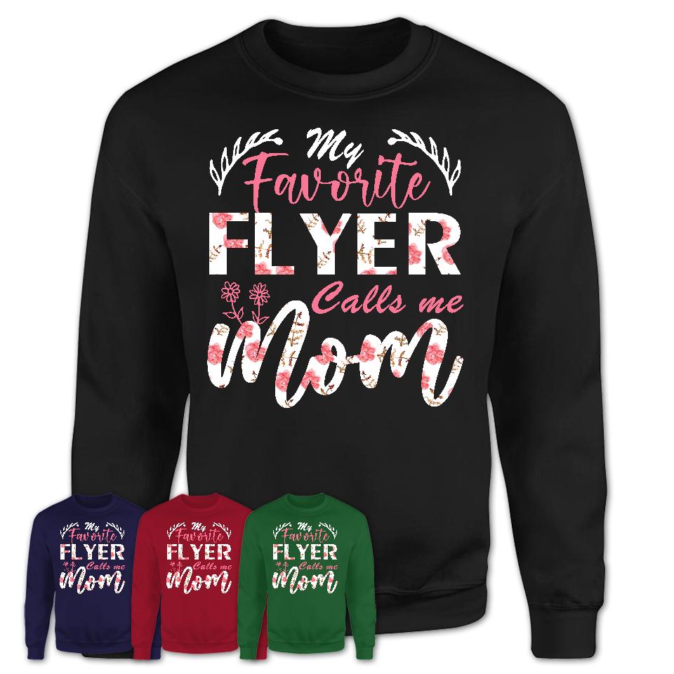 My Favorite Flyer Calls Me Mom Shirt Floral Flowers Mothers Day Gifts