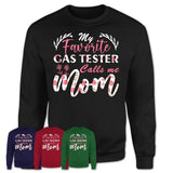 My Favorite Gas Tester Calls Me Mom Shirt Floral Flowers Mothers Day Gifts
